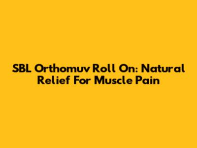 SBL Orthomuv Roll On: Natural Relief For Muscle Pain
