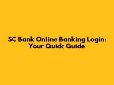 SC Bank Online Banking Login: Your Quick Guide