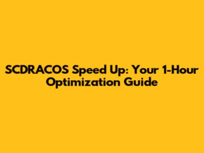 SCDRACOS Speed Up: Your 1-Hour Optimization Guide
