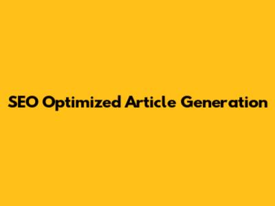 SEO Optimized Article Generation