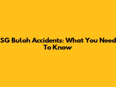 SG Buloh Accidents: What You Need To Know