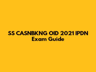SS CASNBKNG OID 2021 IPDN Exam Guide