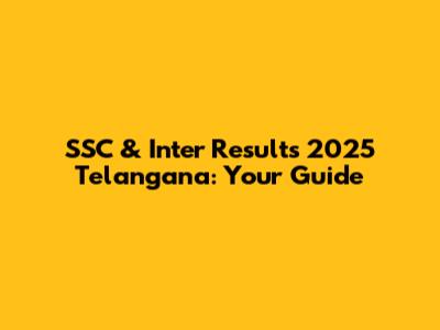 SSC & Inter Results 2025 Telangana: Your Guide