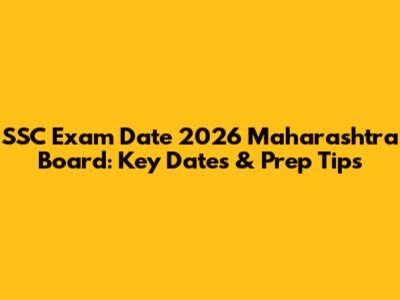 SSC Exam Date 2026 Maharashtra Board: Key Dates & Prep Tips