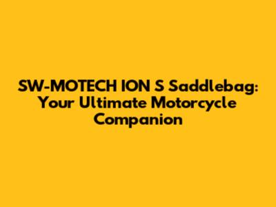 SW-MOTECH ION S Saddlebag: Your Ultimate Motorcycle Companion