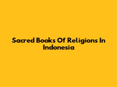 Sacred Books Of Religions In Indonesia