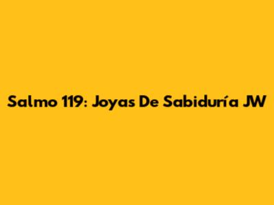 Salmo 119: Joyas De Sabiduría JW