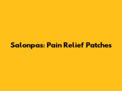 Salonpas: Pain Relief Patches