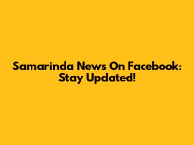 Samarinda News On Facebook: Stay Updated!