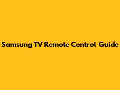 Samsung TV Remote Control Guide
