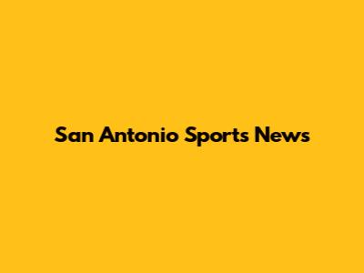 San Antonio Sports News
