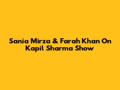Sania Mirza & Farah Khan On Kapil Sharma Show