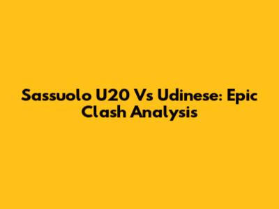 Sassuolo U20 Vs Udinese: Epic Clash Analysis