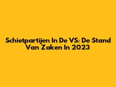 Schietpartijen In De VS: De Stand Van Zaken In 2023