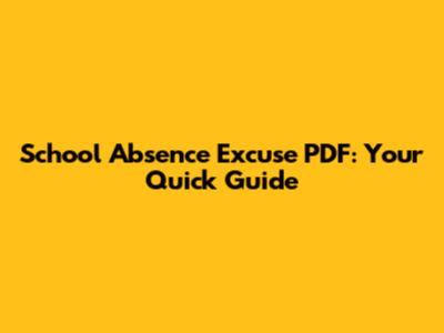 School Absence Excuse PDF: Your Quick Guide