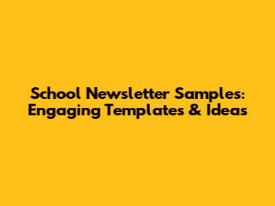 School Newsletter Samples: Engaging Templates & Ideas