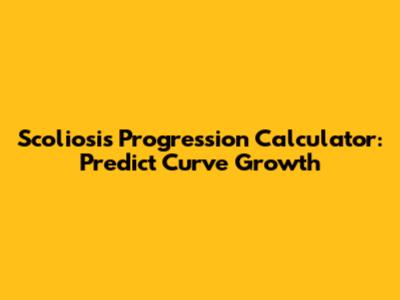 Scoliosis Progression Calculator: Predict Curve Growth