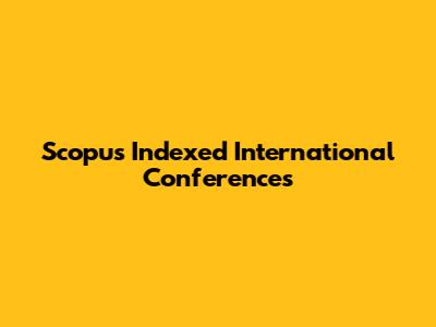 Scopus Indexed International Conferences