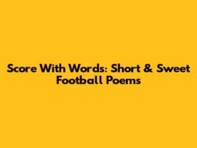 Score With Words: Short & Sweet Football Poems