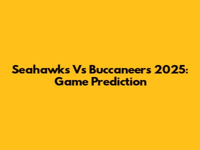Seahawks Vs Buccaneers 2025: Game Prediction