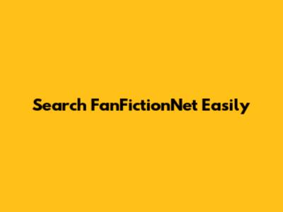 Search FanFictionNet Easily