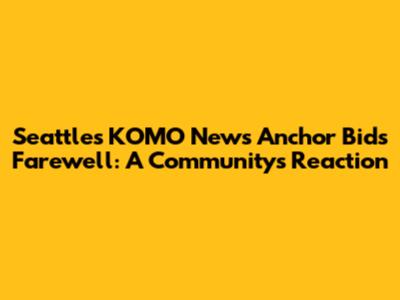 Seattle's KOMO News Anchor Bids Farewell: A Community's Reaction