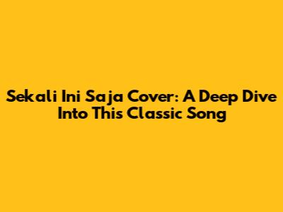 Sekali Ini Saja Cover: A Deep Dive Into This Classic Song