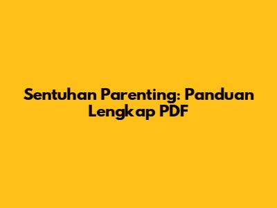 Sentuhan Parenting: Panduan Lengkap PDF