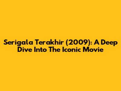Serigala Terakhir (2009): A Deep Dive Into The Iconic Movie