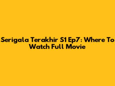 Serigala Terakhir S1 Ep7: Where To Watch Full Movie