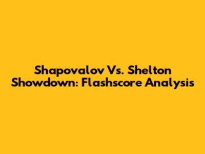 Shapovalov Vs. Shelton Showdown: Flashscore Analysis