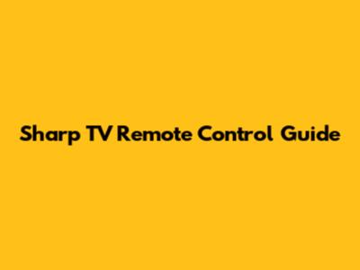 Sharp TV Remote Control Guide