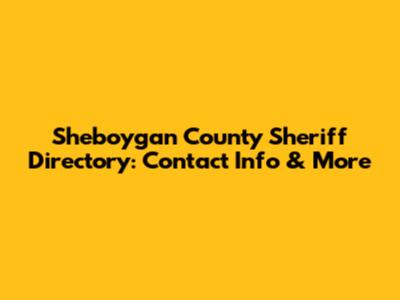 Sheboygan County Sheriff Directory: Contact Info & More