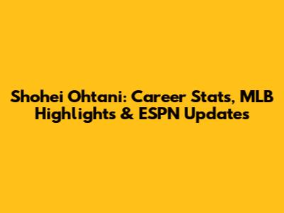 Shohei Ohtani: Career Stats, MLB Highlights & ESPN Updates