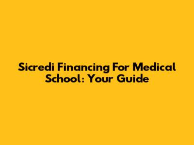 Sicredi Financing For Medical School: Your Guide
