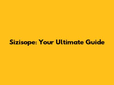 Sizisope: Your Ultimate Guide