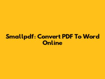 Smallpdf: Convert PDF To Word Online