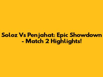 Soloz Vs Penjahat: Epic Showdown - Match 2 Highlights!
