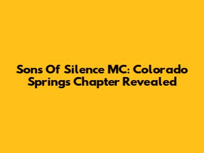 Sons Of Silence MC: Colorado Springs Chapter Revealed