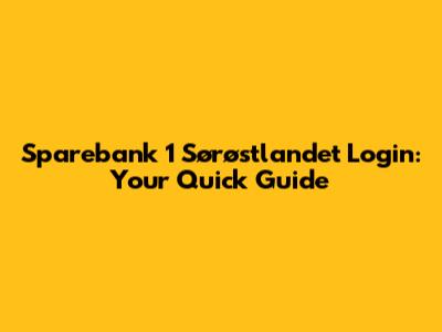 Sparebank 1 Sørøstlandet Login: Your Quick Guide