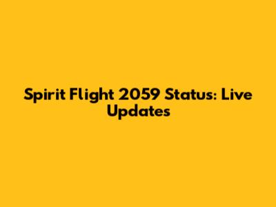 Spirit Flight 2059 Status: Live Updates