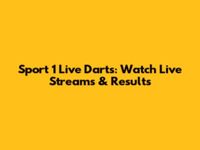 Sport 1 Live Darts: Watch Live Streams & Results
