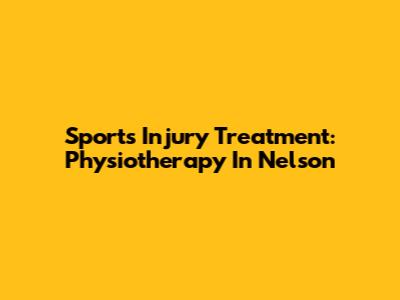 Sports Injury Treatment: Physiotherapy In Nelson