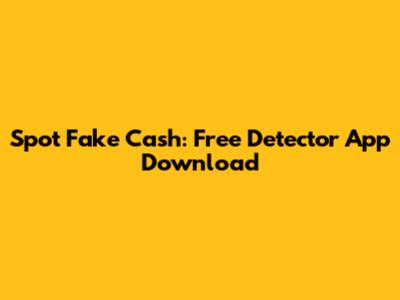 Spot Fake Cash: Free Detector App Download