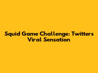 Squid Game Challenge: Twitter's Viral Sensation