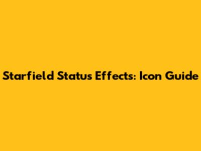 Starfield Status Effects: Icon Guide