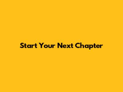 Start Your Next Chapter
