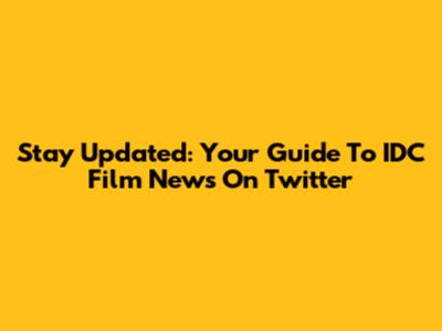 Stay Updated: Your Guide To IDC Film News On Twitter