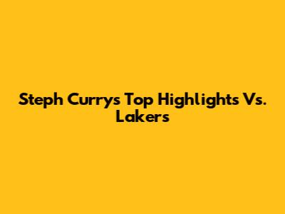 Steph Curry's Top Highlights Vs. Lakers