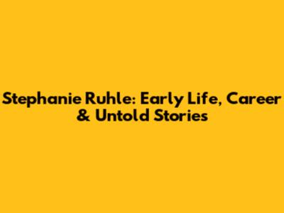 Stephanie Ruhle: Early Life, Career & Untold Stories